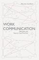 Work Communication: Mediated and Face-to-Face Practices