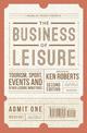 The Business of Leisure: Tourism, Sport, Events and Other Leisure Industries