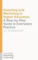 Coaching and Mentoring in Higher Education: A Step-by-Step Guide to Exemplary Practice