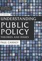 Understanding Public Policy: Theories and Issues