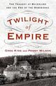 Twilight of Empire: The Tragedy at Mayerling and the End of the Habsburgs