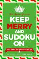 Will Shortz Presents Keep Merry and Sudoku On: 300 Easy to Hard Puzzles