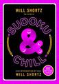 Will Shortz Presents Sudoku and Chill: 200 Easy to Hard Puzzles