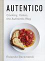 Autentico: Cooking Italian, the Authentic Way