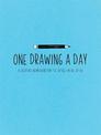 One Drawing a Day: A Creative Workbook for the Artist in All of Us