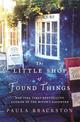 The Little Shop of Found Things: A Novel