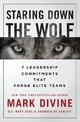 Staring Down The Wolf: 7 Leadership Commitments That Forge Elite Teams