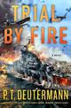 Trial by Fire: A Novel