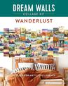 Dream Walls Collage Kit: Wanderlust: 50 Pieces of Art Inspired by Travel