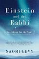 Einstein and the Rabbi: Searching for the Soul