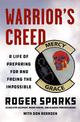 Warrior's Creed: A Life of Preparing for and Facing the Impossible