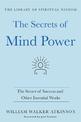 The Secrets of Mind Power: The Secret of Success and Other Essential Works