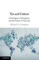 Tax and Culture: Convergence, Divergence, and the Future of Tax Law