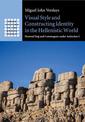 Visual Style and Constructing Identity in the Hellenistic World: Nemrud Dag and Commagene under Antiochos I