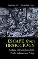 Escape from Democracy: The Role of Experts and the Public in Economic Policy