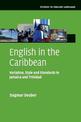 English in the Caribbean: Variation, Style and Standards in Jamaica and Trinidad