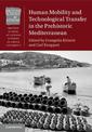 Human Mobility and Technological Transfer in the Prehistoric Mediterranean