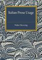 Italian Prose Usage: A Supplement to Italian Grammars