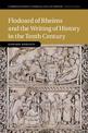 Flodoard of Rheims and the Writing of History in the Tenth Century