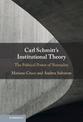 Carl Schmitt's Institutional Theory: The Political Power of Normality