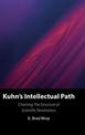 Kuhn's Intellectual Path: Charting The Structure of Scientific Revolutions