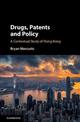 Drugs, Patents and Policy: A Contextual Study of Hong Kong