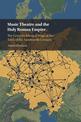 Music Theatre and the Holy Roman Empire: The German Musical Stage at the Turn of the Nineteenth Century