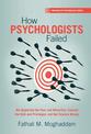 How Psychologists Failed: We Neglected the Poor and Minorities, Favored the Rich and Privileged, and Got Science Wrong