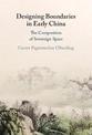 Designing Boundaries in Early China: The Composition of Sovereign Space