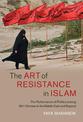 The Art of Resistance in Islam: The Performance of Politics among Shi'i Women in the Middle East and Beyond