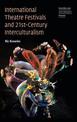 International Theatre Festivals and Twenty-First-Century Interculturalism