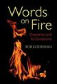 Words on Fire: Eloquence and Its Conditions