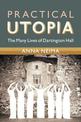 Practical Utopia: The Many Lives of Dartington Hall