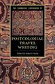 The Cambridge Companion to Postcolonial Travel Writing