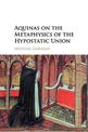 Aquinas on the Metaphysics of the Hypostatic Union