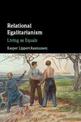 Relational Egalitarianism: Living as Equals