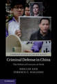 Criminal Defense in China: The Politics of Lawyers at Work