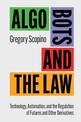 Algo Bots and the Law: Technology, Automation, and the Regulation of Futures and Other Derivatives