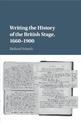 Writing the History of the British Stage: 1660-1900