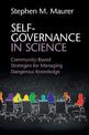 Self-Governance in Science: Community-Based Strategies for Managing Dangerous Knowledge