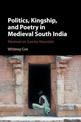 Politics, Kingship, and Poetry in Medieval South India: Moonset on Sunrise Mountain