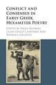 Conflict and Consensus in Early Greek Hexameter Poetry