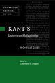 Kant's Lectures on Metaphysics: A Critical Guide