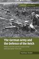 The German Army and the Defence of the Reich: Military Doctrine and the Conduct of the Defensive Battle 1918-1939