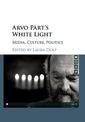 Arvo Part's White Light: Media, Culture, Politics