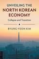 Unveiling the North Korean Economy: Collapse and Transition