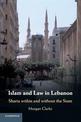 Islam and Law in Lebanon: Sharia within and without the State