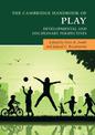 The Cambridge Handbook of Play: Developmental and Disciplinary Perspectives