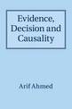 Evidence, Decision and Causality