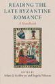 Reading the Late Byzantine Romance: A Handbook